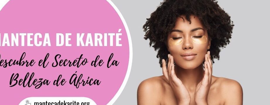 10 beneficios de la manteca de karit para la piel y el cabello descubre el poder de la manteca de karit